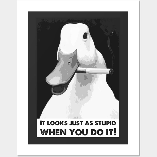 It Looks Just As Stupid When You Do It! Wall Art by TEEVEETEES